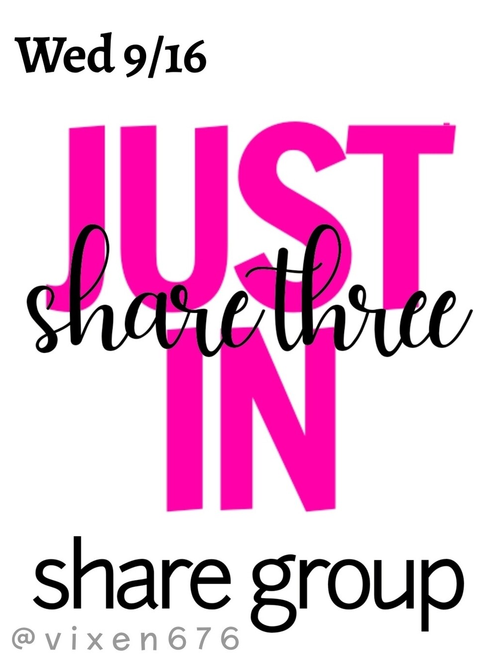 OPEN 🖤 TUE 9/16 SHARE 3 JUST IN Share Group